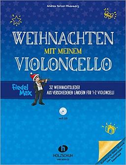 Weihnachten mit meinem Violoncello: 32 Weihnachtslieder aus verschiedenen Ländern für 1-2 Violoncelli inkl. CD