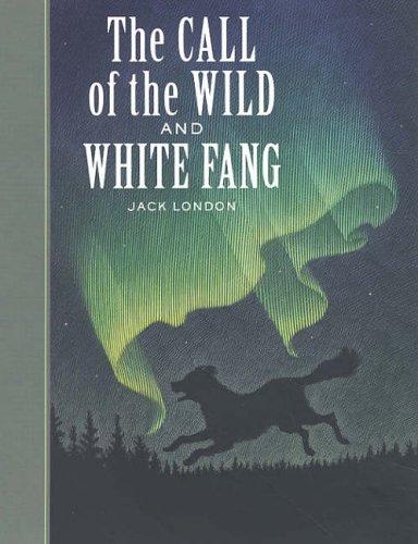 "The Call of the Wild" and "White Fang" (Sterling Classics)