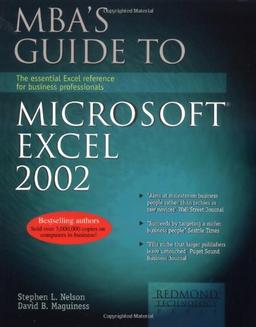 Mba's Guide to Microsoft Excel 2002: The Essential Excel Reference for Business Professionals