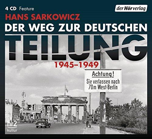 Der Weg zur deutschen Teilung: 1945-1949