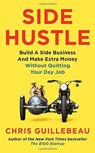 Side Hustle: Build a side business and make extra money - without quitting your day job