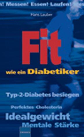 Fit wie ein Diabetiker. Messen! Essen! Laufen!