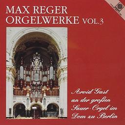 Orgelwerke Vol. 3 (gespielt an der großen Sauer-Orgel im Dom zu Berlin)