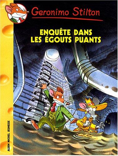 Geronimo Stilton. Vol. 41. Enquête dans les égouts puants