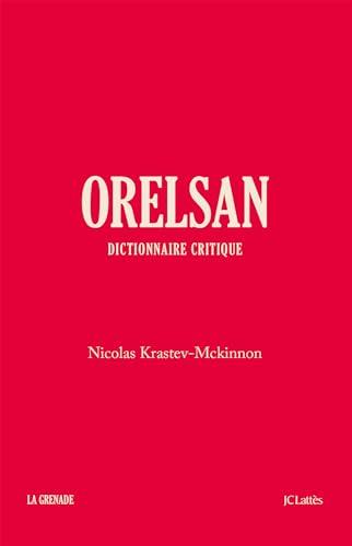 Orelsan : dictionnaire critique