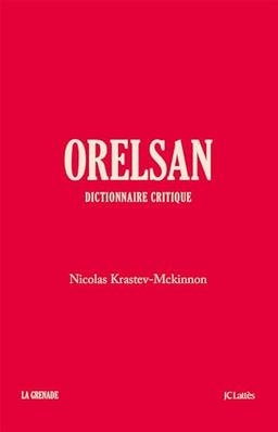 Orelsan : dictionnaire critique