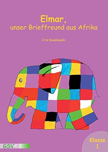 Elmar, unser Brieffreund aus Afrika. Ein Schreibprojekt für die 1. Klasse.