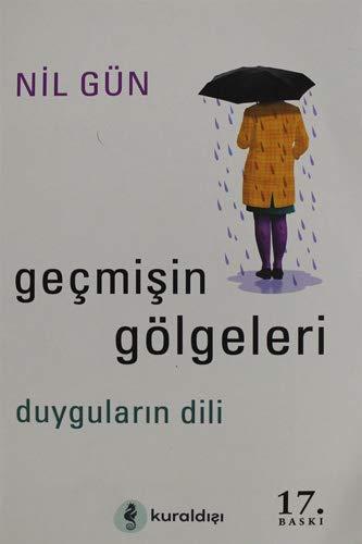 Gecmisin Gölgeleri: Duygularin Dili: Duyguların Dili