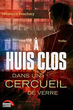 A huis-clos dans un cercueil de verre