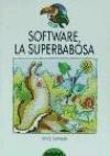 Software, la superbabosa (Tucan Verde)