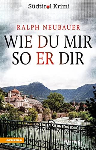 Wie du mir so er dir: Südtirolkrimi Band 3 (Südtirol-Krimi: Commissario Fameo ermittelt)