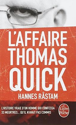 L'affaire Thomas Quick : l'histoire vraie d'un homme qui confessa 33 meurtres... mais n'en commit aucun