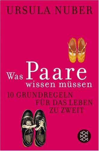 Was Paare wissen müssen: 10 Grundregeln für das Leben zu zweit