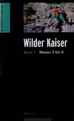 Kletterführer alpin Wilder Kaiser. Niveau 3 - 6