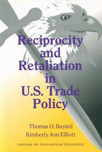 Bayard, T: Reciprocity and Retaliation in U.S. Trade Policy (Institute for International Economics)