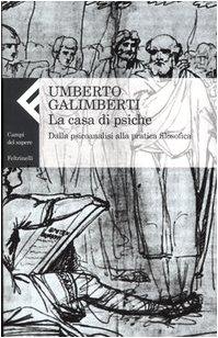 La casa di psiche. Dalla psicoanalisi alla pratica filosofica (Campi del sapere)