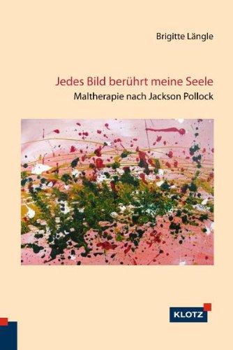 Jedes Bild berührt meine Seele: Maltherapie nach Jackson Pollock