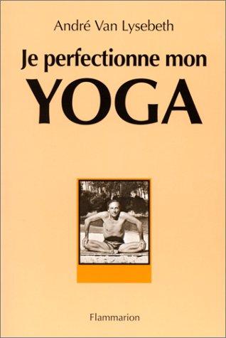 Je perfectionne mon yoga