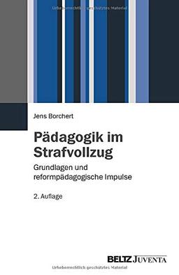 Pädagogik im Strafvollzug: Grundlagen und reformpädagogische Impulse