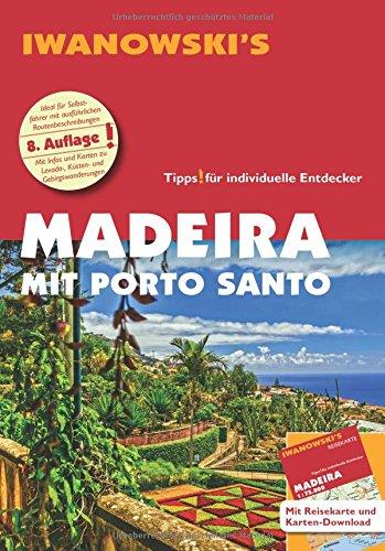 Madeira mit Porto Santo - Reiseführer von Iwanowski: Individualreiseführer mit Extra-Reisekarte und Karten-Download (Reisehandbuch)