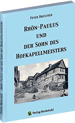 Rhön-Paulus und der Sohn des Hofkapellmeisters