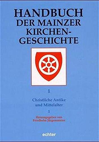 Handbuch der Mainzer Kirchengeschichte, 3 Bde., Bd.1, Christliche Antike und Mittelalter, 2 Tl.-Bde. (Beiträge zur Mainzer Kirchengeschichte)