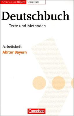 Deutschbuch - Oberstufe - Gymnasium Bayern: 11./12. Jahrgangsstufe - Abitur Bayern: Arbeitsheft