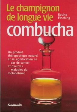 Le champignon de longue vie combucha : un produit thérapeutique naturel et son utilisation en cas de cancer et d'autres maladies du métabolisme