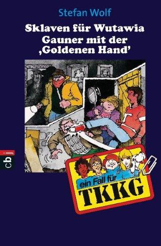 TKKG - Sklaven für Wutawia / Der Gauner mit der "Goldenen Hand": Band 50: Jubiläums- Doppelband