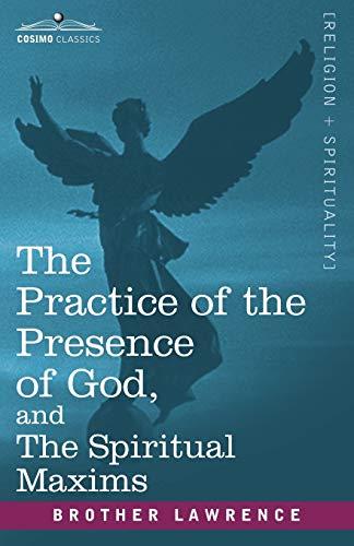 The Practice of the Presence of God, and the Spiritual Maxims