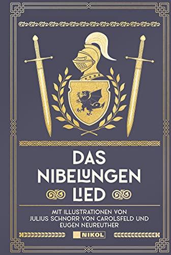 Das Nibelungenlied: Mit Illustrationen von Julius Schnorr von Carolsfeld und Eugen Neureuther