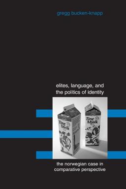 Elites, Language, and the Politics of Identity: The Norwegian Case in Comparative Perspective (Suny Series in National Identities)