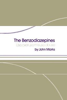 The Benzodiazepines: Use, overuse, misuse, abuse