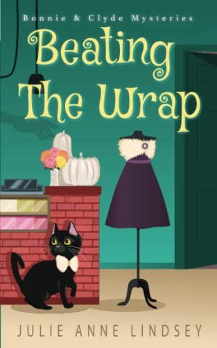 Beating the Wrap (Bonnie & Clyde Mysteries, Band 3)