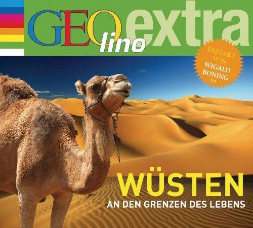 Wüsten - An den Grenzen des Lebens: GEOlino extra Hör-Bibliothek