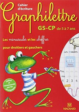 Graphilettre GS-CP de 5 à 7 ans : les minuscules et les chiffres pour droitiers et gauchers : cahier d'écriture