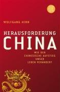 Herausforderung China: Wie der chinesische Aufstieg unser Leben verändert