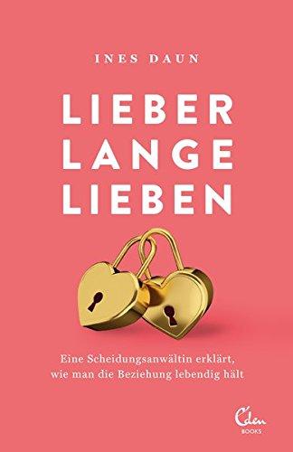 Lieber lange lieben: Eine Scheidungsanwältin erklärt, wie man die Beziehung lebendig hält