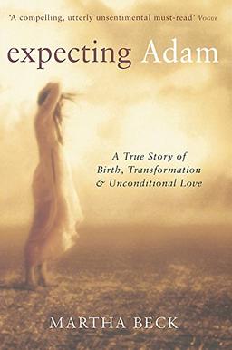 Expecting Adam: A true story of birth, transformation and unconditional love