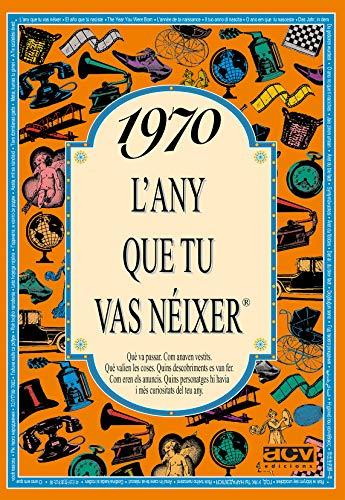 1970 L'any que tu vas néixer