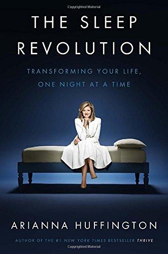 The Sleep Revolution: Transforming Your Life, One Night at a Time