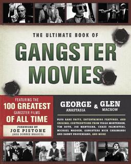 The Ultimate Book of Gangster Movies: Featuring the 100 Greatest Gangster Films of All Time