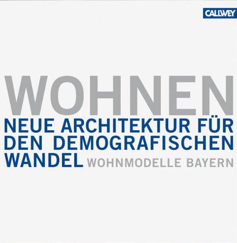 Wohnen: Neue Architektur für den demografischen Wandel - Wohnmodelle Bayern