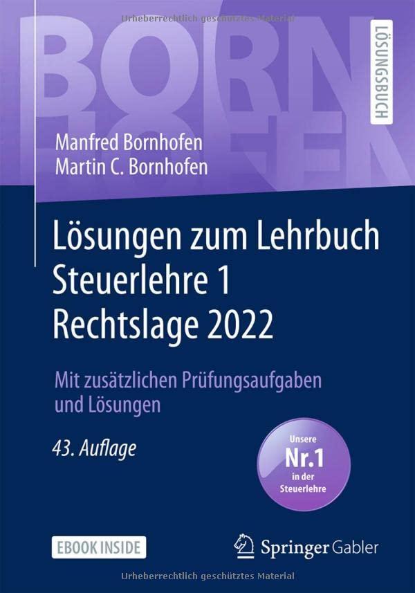 Lösungen zum Lehrbuch Steuerlehre 1 Rechtslage 2022: Mit zusätzlichen Prüfungsaufgaben und Lösungen (Bornhofen Steuerlehre 1 LÖ)