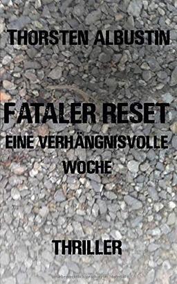 Fataler Reset: Eine verhängnisvolle Woche