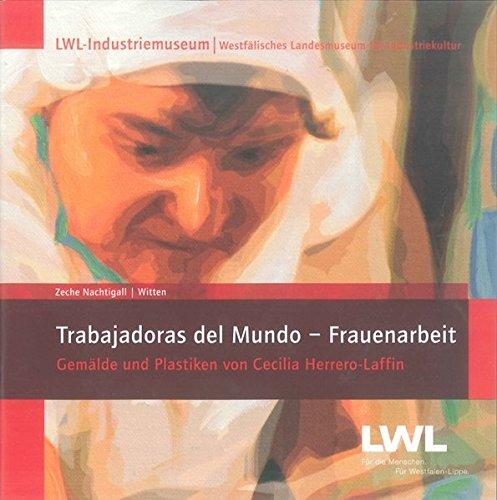 Trabajadoras del Mundo - Frauenarbeit: Gemälde und Plastiken von Cecilia Herrero-Laffin