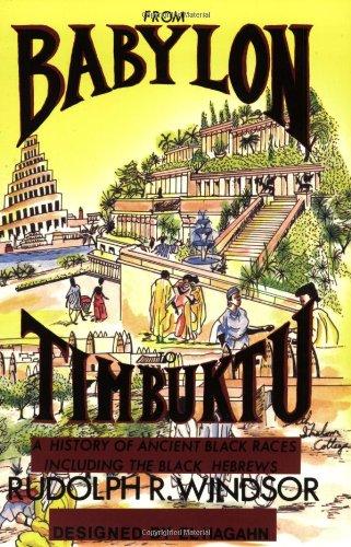 From Babylon to Timbuktu: A History of the Ancient Black Races Including the Black Hebrews