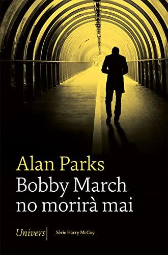 Bobby March no morirà mai (Univers, Band 88)