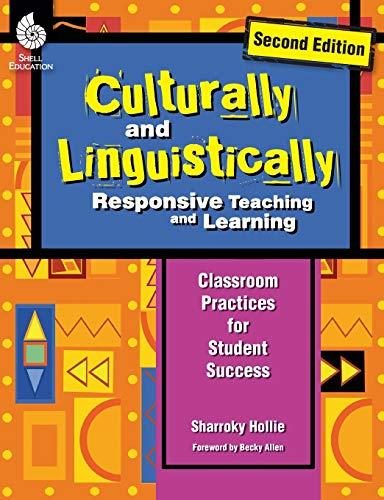 Culturally and Linguistically Responsive Teaching and Learning (Second Edition): Classroom Practices for Student Success