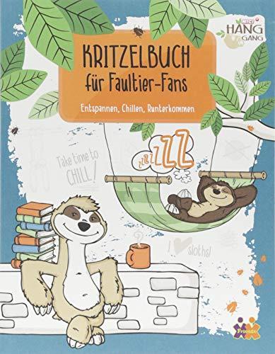 Kritzelbuch für Faultier-Fans: Entspannen, Chillen, Runterkommen - Die HangGang